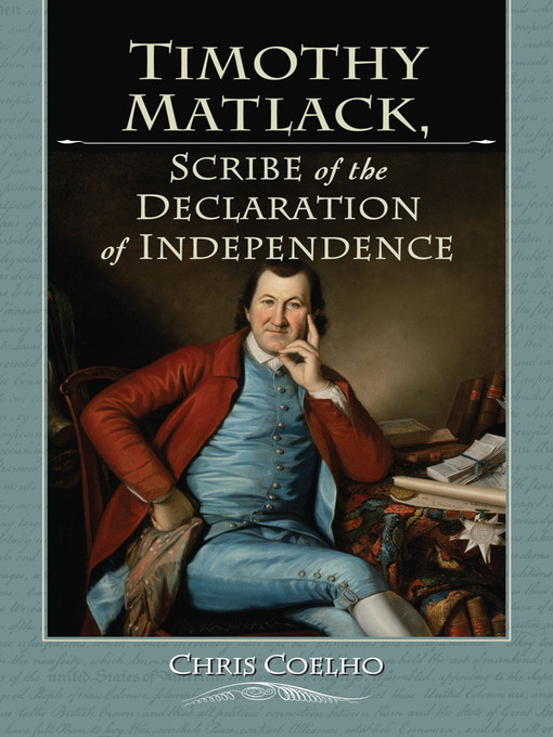 Title details for Timothy Matlack, Scribe of the Declaration of Independence by Chris Coelho - Available
